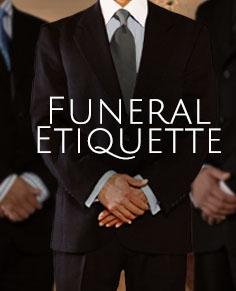 Funeral Etiquette, what to say, what to wear